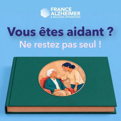Vous êtes aidant ? Ne restez pas seul !